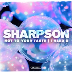Not To Your Taste / I NEED U