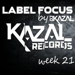 LABEL FOCUS WEEK #21 - KAZAL Records