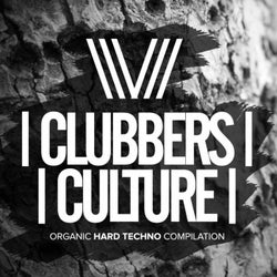 Clubbers Culture: Organic Hard Techno Compilation