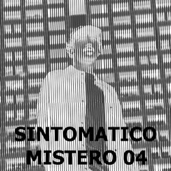 SINTOMATICO MISTERO 04:Breaking Down