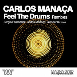 Carlos Manaca - Feel The Drums - Remixes