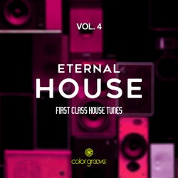 Eternal House, Vol. 4 (First Class House Tunes)