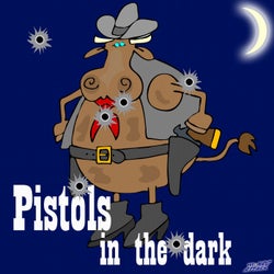Pistols in the Dark