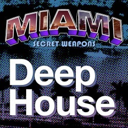 Miami Secret Weapons: Deep House