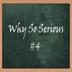 Why So Serious #4