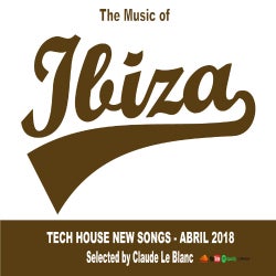 THE MUSIC OF IBIZA - Tech House - Abril 2018