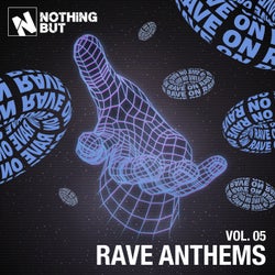 Nothing But... Rave Anthems, Vol. 05