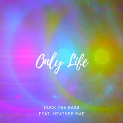 Only Life feat. Heather Mae