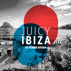 Juicy Beach - Ibiza 2017 (Selected by Robbie Rivera) - Extended Versions