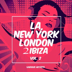 La, New York, London to Ibiza, Vol. 2