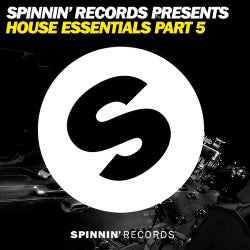 Spinnin Records Presents House Essentials Part 5