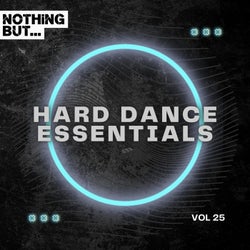 Nothing But... Hard Dance Essentials, Vol. 25
