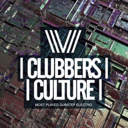 Clubbers Culture: Most Played Dubstep Electro