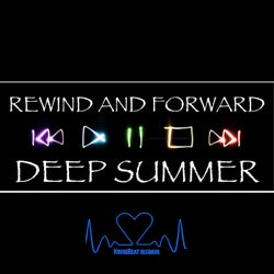 Rewind and Forward Deep Summer
