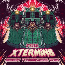 Xtermin8 (Midnight Tyrannosaurus Remix)