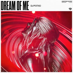 Dream Of Me By DJ POTXO