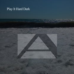 Play It Hard Dark