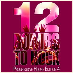 12 Bombs To Rock - Progressive House Edition 4