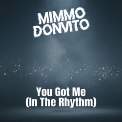 You Got Me (In the Rhythm)