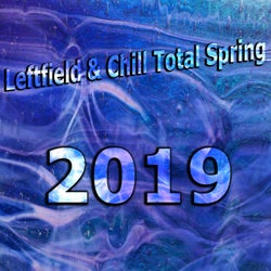 Leftfield & Chill Total Spring 2019