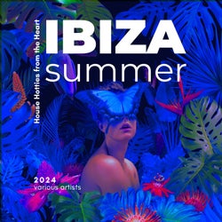 Ibiza Summer 2024 (House Hotties from the Heart)