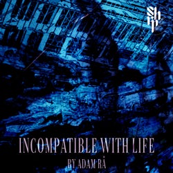 Incompatible With Life