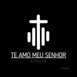 Te Amo Meu Senhor