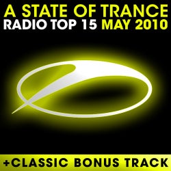 A State Of Trance Radio Top 15 - May 2010 - Including Classic Bonus Track