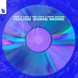 House Some More