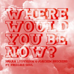 Where Would You Be Now ft. Freedah Soul - EP
