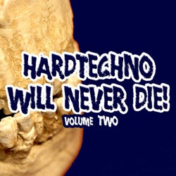 Hardtechno Will Never Die! Vol. 2