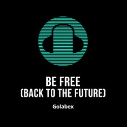 Be Free (Back to the Future)