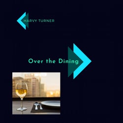 Over The Dining