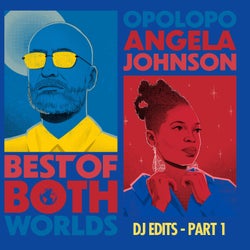 Best Of Both Worlds - DJ Edits – Part 1