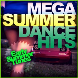 Mega Summer Dance Hits - Early Summer Tunes