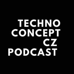 TECHNO CONCEPT CZ PODCAST