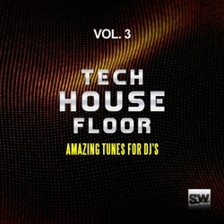 Tech House Floor, Vol. 3 (Amazing Tunes for DJ's)