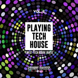 Playing Tech House, Vol. 6 (Finest Tech House Beats)