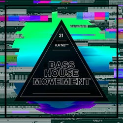 Bass House Movement Vol. 21