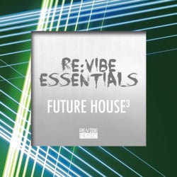 Re:Vibe Essentials - Future House, Vol. 3