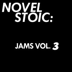 Novel Stoic: Jams Vol. 3