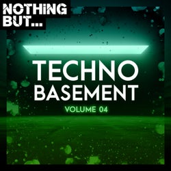 Nothing But... Techno Basement, Vol. 04