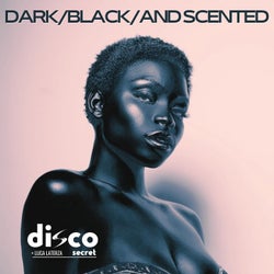 Dark, Black, And Scented