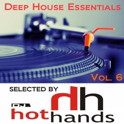 Deep House Essentials, Vol. 6 (Selected By DJ Hot Hands)
