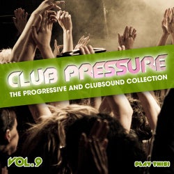 Club Pressure, Vol. 9 - The Progressive and Clubsound Collection