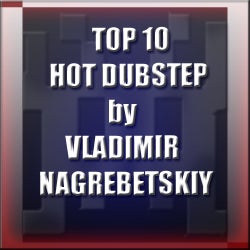 Top 10 Hot Dubstep by Vladimir Nagrebetskiy