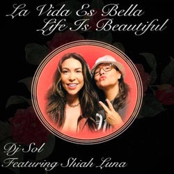 La Vida Es Bella Life Is Beautiful (feat. Shiah Luna)