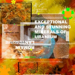 Exceptional and Stunning Minerals of Uranium
