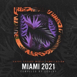 Miami 2021 Compilation (Happy Techno Music)