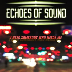 I Need Somebody Who Needs Me